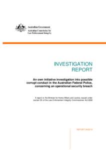 INVESTIGATION REPORT An own initiative investigation into possible corrupt conduct in the Australian Federal Police, concerning an operational security breach