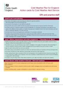 Cold Weather Plan for England: Action cards for Cold Weather Alert Service Protecting and improving the nation’s health GPs and practice staff