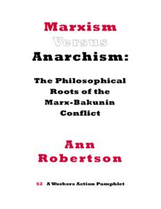 Marxism Anarchism: The Philosophical Roots of the Marx-Bakunin Conflict
