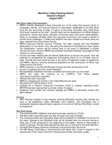 Mad River Valley Planning District Director’s Report August 2010 Mad River Valley Path Association  MRPA recently developed a Dog Committee out of the Valley Dog Summit[removed]to investigate, identify, and execute s