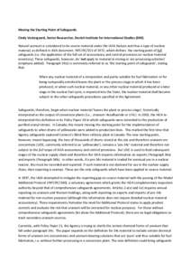 Moving the Starting Point of Safeguards Cindy Vestergaard, Senior Researcher, Danish Institute for International Studies (DIIS) Natural uranium is considered to be source material under the IAEA Statute and thus a type o