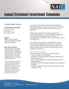 Annual Statement Investment Schedules 1-week online course 3 offerings available November 3-10 December 1-8 December 8-15