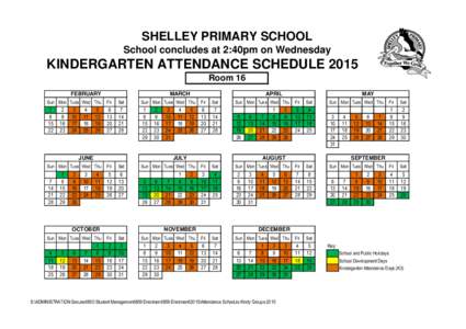 SHELLEY PRIMARY SCHOOL School concludes at 2:40pm on Wednesday KINDERGARTEN ATTENDANCE SCHEDULE 2015 Room 16 FEBRUARY