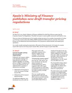 Tax Insights from Transfer Pricing Spain’s Ministry of Finance publishes new draft transfer pricing regulations