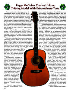 Roger McGuinn Creates Unique 7-String Model With Extraordinary Tone For a musician with a deep appreciation of the traditional, Roger McGuinn has built his 45year career on the cutting edge. From putting folk-rock and co