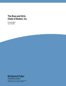The Boys and Girls Clubs of Boston, Inc. Financial Report June 30, 2006  McGladrey & Pullen, LLP is a member firm of RSM International –