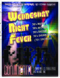 EVERY WEDNESDAY 6PM-4AM - NO COVER CHARGE!  70’s MUSIC 70’s MOVIES 70’s DECOR S