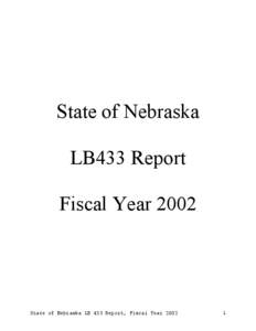 State of Nebraska LB433 Report Fiscal Year 2002 State of Nebraska LB 433 Report, Fiscal Year 2002
