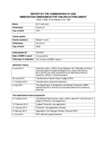 REPORT BY THE COMMONWEALTH AND IMMIGRATION OMBUDSMAN FOR TABLING IN PARLIAMENT Under s 486O of the Migration Act 1958 Name  Mr X (and son)