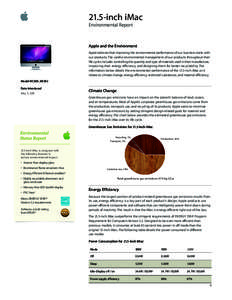 21.5-inch iMac Environmental Report Apple and the Environment Apple believes that improving the environmental performance of our business starts with our products. The careful environmental management of our products thr