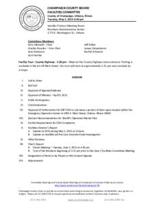 CHAMPAIGN COUNTY BOARD FACILITIES COMMITTEE County of Champaign, Urbana, Illinois Tuesday, May 5, 2015 6:30 pm Jennifer Putman Meeting Room Brookens Administrative Center