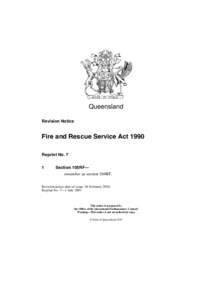 Queensland Revision Notice Fire and Rescue Service Act 1990 Reprint No. 7 1