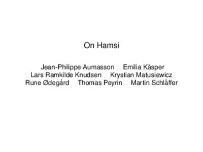 On Hamsi ¨ Jean-Philippe Aumasson Emilia Kasper Lars Ramkilde Knudsen Krystian Matusiewicz ˚ ¨