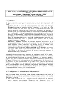 I GENITORI E LE NUOVE FRONTIERE DELLA COMUNICAZIONE A SCUOLA * Mario Russo – Psicologo, formatore EPA e CGD Verona, 28 gennaioConvegno FoPAGS  Introduzione: