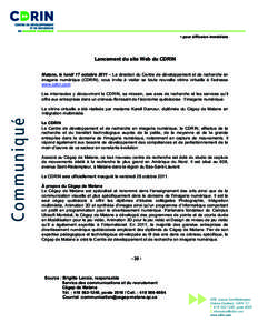    • pour diffusion immédiate Lancement du site Web du CDRIN Matane, le lundi 17 octobre 2011 – La direction du Centre de développement et de recherche en