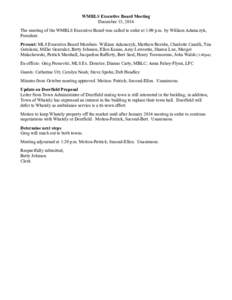 WMRLS Executive Board Meeting December 15, 2014 The meeting of the WMRLS Executive Board was called to order at 1:09 p.m. by William Adamczyk, President. Present: MLS Executive Board Members: William Adamczyk, Matthew Be