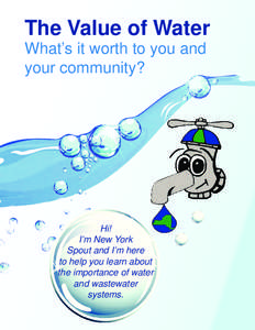 The Value of Water What’s it worth to you and your community? Hi! I’m New York