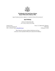 The Ambassador of the United States of America Barry B. White and Mrs. Eleanor G. White request the pleasure of your company at a reception in honor of the centenary of Raoul Wallenberg Monday, the third of December five