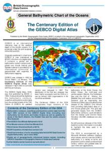 General Bathymetric Chart of the Oceans  The Centenary Edition of the GEBCO Digital Atlas Published by the British Oceanographic Data Centre (BODC) on behalf of the International Hydrographic Organisation (IHO) and the I