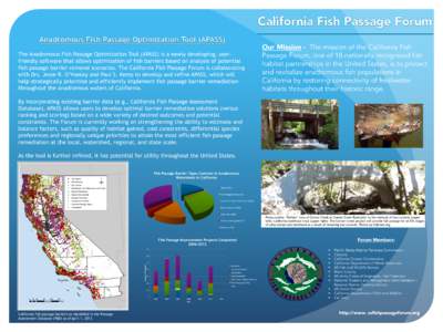 The Anadromous Fish Passage Optimization Tool (APASS) is a newly developing, userfriendly software that allows optimization of fish barriers based on analysis of potential fish passage barrier removal scenarios. The Cali