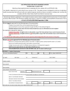 CSU APPLICATION FOR HEALTH INSURANCE WAIVER INTERNATIONAL STUDENTS ONLY Should you have questions about completing this form, please call us atYour health is important to us and critical to your success 