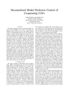 Decentralized Model Predictive Control of Cooperating UAVs Arthur Richards and Jonathan How Aerospace Control Laboratory Massachusetts Institute of Technology Cambridge MA 02139