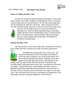 Ag in 10 Minutes a Day!  Christmas Tree Farms History of Selling Christmas Trees Did you ever wonder how selling Christmas trees began? A story tells