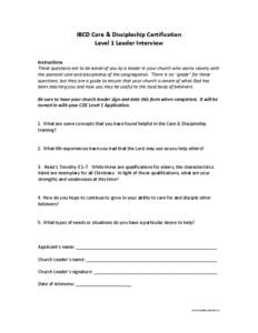 IBCD Care & Discipleship Certification Level 1 Leader Interview Instructions These questions are to be asked of you by a leader in your church who works closely with the pastoral care and discipleship of the congregation