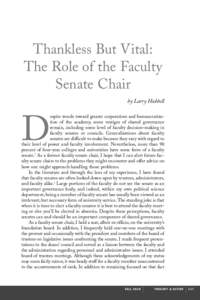 Thankless But Vital: The Role of the Faculty Senate Chair by Larry Hubbell espite trends toward greater corporatism and bureaucratization of the academy, some vestiges of shared governance remain, including some level of