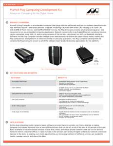 300 series  Marvell Plug Computing Development Kit Always-on Computing for the Digital Home  PRODUCT OVERVIEW