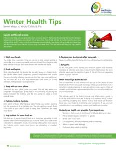 Winter Health Tips Seven Ways to Avoid Colds & Flu Cough, sniffle and sneeze. If there’s one thing you can generally count on every year, it’s that some time during the months between September and February you will 