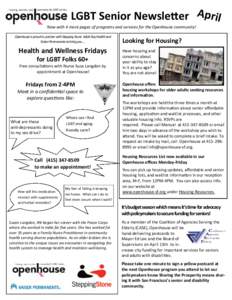 LGBT Senior Newsletter April Now with 4 more pages of programs and services for the Openhouse community! Openhouse is proud to partner with Stepping Stone Adult Day Health and Kaiser Permanente to bring you …  Health a