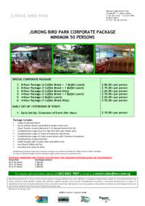 JURONG BIRD PARK CORPORATE PACKAGE MINIMUM 50 PERSONS SPECIAL CORPORATE PACKAGE: 1. 2.