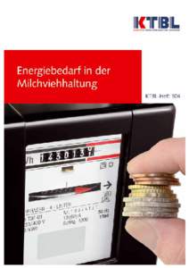 KTBL-Heft 104  Energiebedarf in der Milchviehhaltung  René Pommer | Henning Eckel | Wilfried Hartmann |