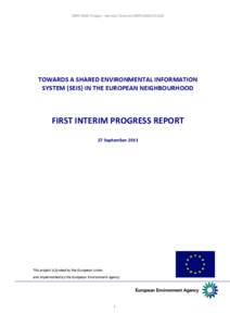 ENPI-SEIS Project - Service Contract ENPI[removed]TOWARDS A SHARED ENVIRONMENTAL INFORMATION SYSTEM (SEIS) IN THE EUROPEAN NEIGHBOURHOOD  FIRST INTERIM PROGRESS REPORT