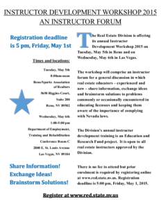 INSTRUCTOR DEVELOPMENT WORKSHOP 2015 AN INSTRUCTOR FORUM Registration deadline is 5 pm, Friday, May 1st Times and locations: Tuesday, May 5th