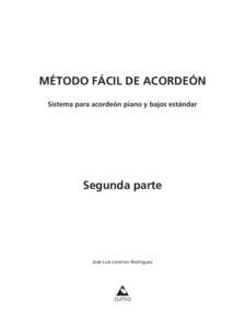 MÉTODO FÁCIL DE ACORDEÓN Sistema para acordeón piano y bajos estándar Segunda parte  José Luis Lorenzo Rodríguez