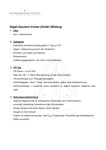 Segel-Gaumen-Vomer-(Kiefer-)Bildung 1. Alter - ab 6. Lebensmonat