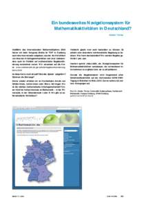 Ein bundesweites Navigationssystem für Mathematikaktivitäten in Deutschland? Günter Törner Anläßlich des internationalen Mathematikjahres 2000 hatten wir beim Kongress ‚Mathe ist TOP‘ in Duisburg