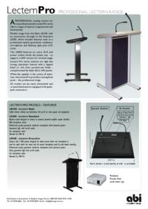 LecternPro PROFESSIONAL LECTERN RANGE A PROFESSIONAL looking lectern for true professionals, the LecternPro series offers a range of options in appearance and