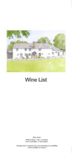 Wine List  Wine Guide White & Rosé 1 (drysweet) Red A (soft light) - E (full bodied) Vintages and % volumes may vary depending on availability.