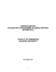 CURRICULUM FOR THE MASTER’S PROGRAMME IN HUMAN CENTRED INFORMATICS FACULTY OF HUMANITIES AALBORG UNIVERSITY