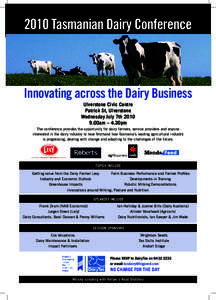 2010 Tasmanian Dairy Conference  Innovating across the Dairy Business Ulverstone Civic Centre Patrick St, Ulverstone Wednesday July 7th 2010