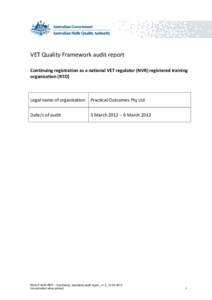 VET Quality Framework audit report Continuing registration as a national VET regulator (NVR) registered training organisation (RTO) Legal name of organisation