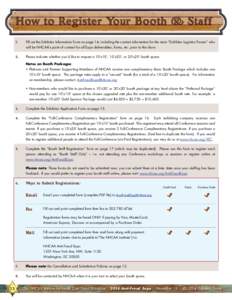 1.	Fill out the Exhibitor Information Form on page 14, including the contact information for the main “Exhibitor Logistics Person” who will be NHCAA’s point of contact for all Expo deliverables, forms, etc. prior 