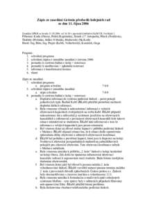 Zápis ze zasedání Grémia předsedů kolejních rad ze dne 11. října 2006 Zasedání GPKR se konalood 16:30 v prostorách ředitelsví KaM UK Voršilská 1. Přítomni: Kuda (Otava), Polák (Kajetánka),