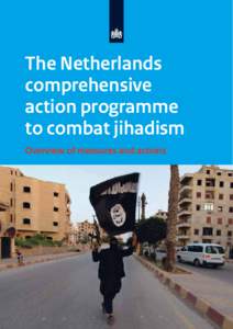 The Netherlands comprehensive action programme to combat jihadism Overview of measures and actions