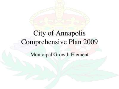 City of Annapolis Comprehensive Plan 2009 Municipal Growth Element Annapolis from Space