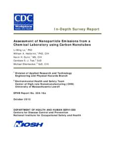 In-Depth Survey Report Assessment of Nanoparticle Emissions from a Chemical Laboratory using Carbon Nanotubes Li-Ming Lo,1 PhD William A. Heitbrink,1 PhD, CIH Kevin H. Dunn,1 MS, CIH