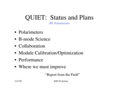 QUIET: Status and Plans JPL Polarimeters • • •